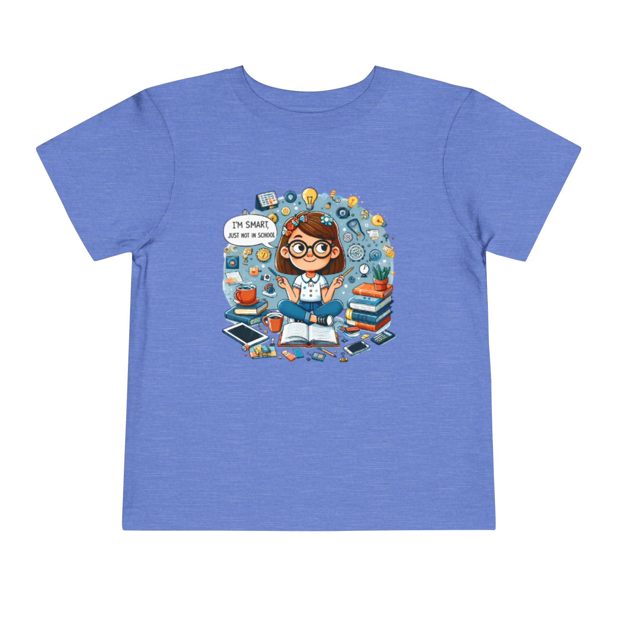 Toddler Tee — "I'm Smart Just Not In School" Cute STEM Bookworm Graphic