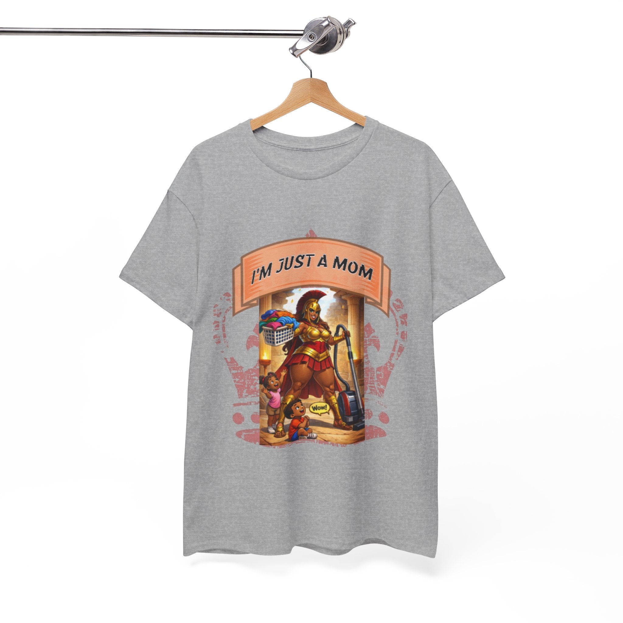 Mom Warrior T-Shirt — "I’m Just a Mom" Funny Mom Graphic Tee