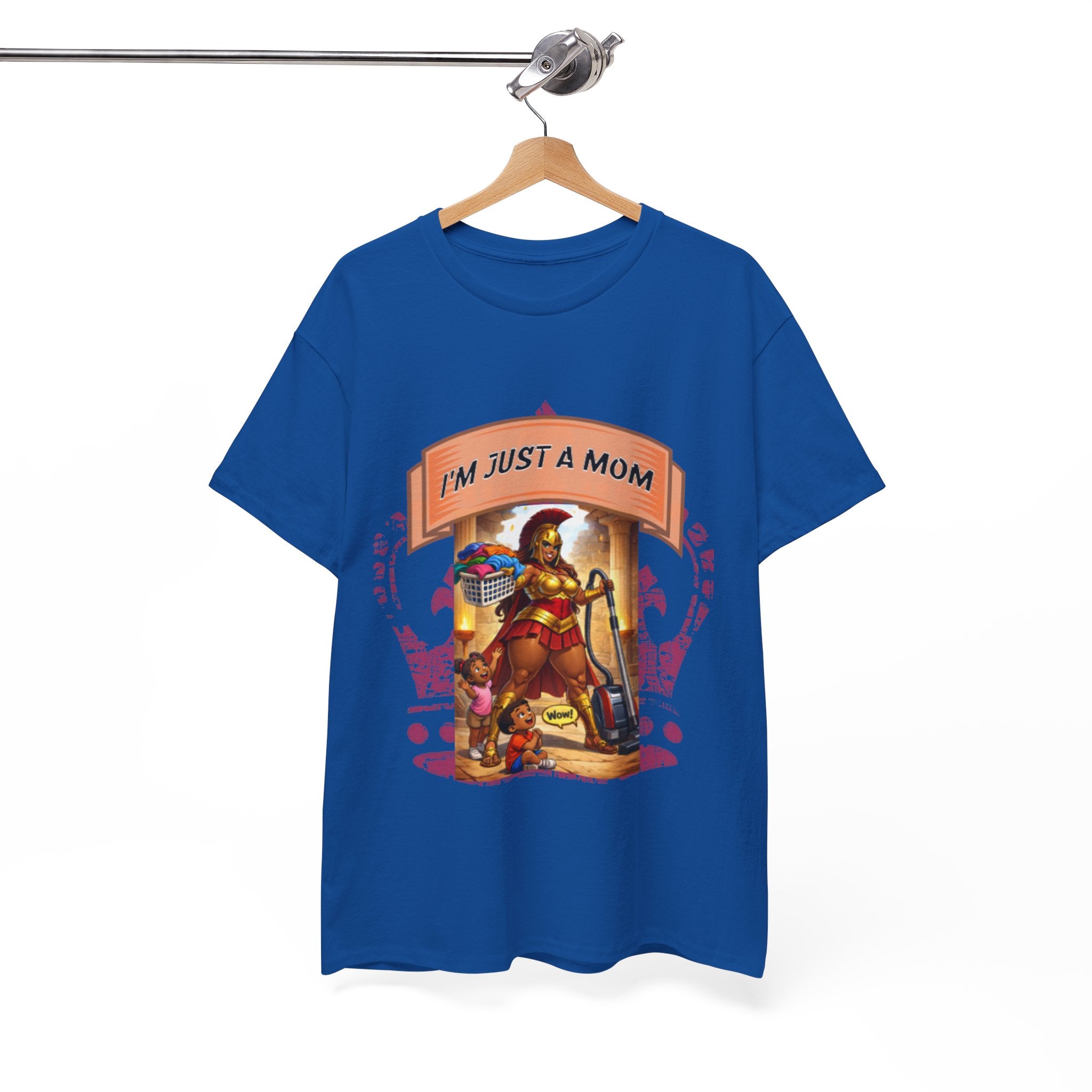 Mom Warrior T-Shirt — "I’m Just a Mom" Funny Mom Graphic Tee