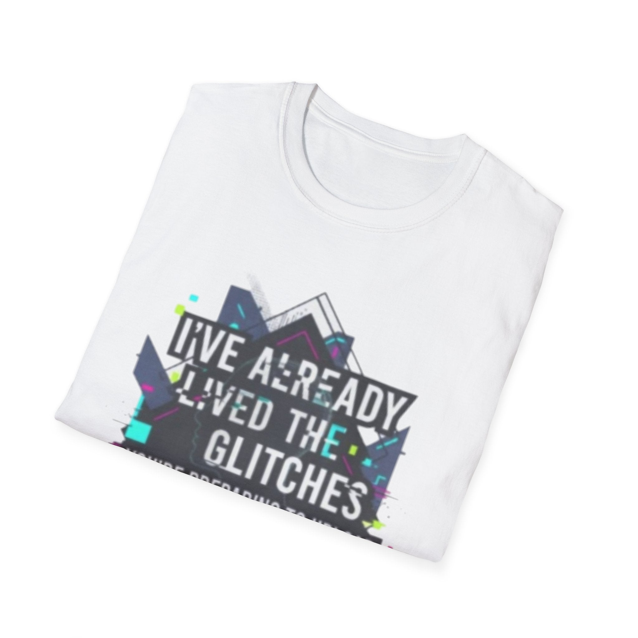 Glitch Aesthetic T-Shirt — “I’ve Already Lived the Glitches” Tech Futurist Tee