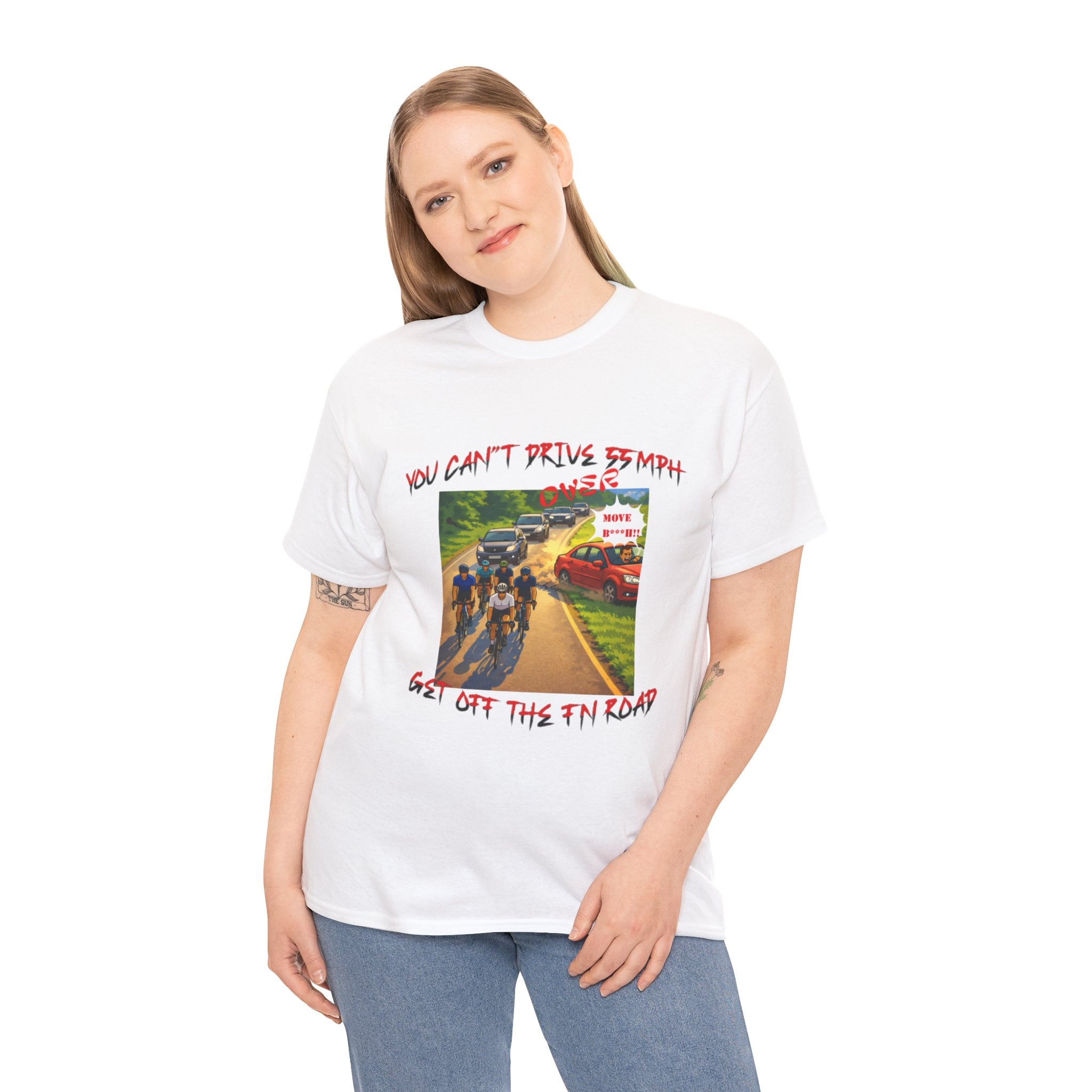 Cycling Road Tee — "You Can't Drive 55 MPH, Get Off The F'n Road" Graphic T-Shirt