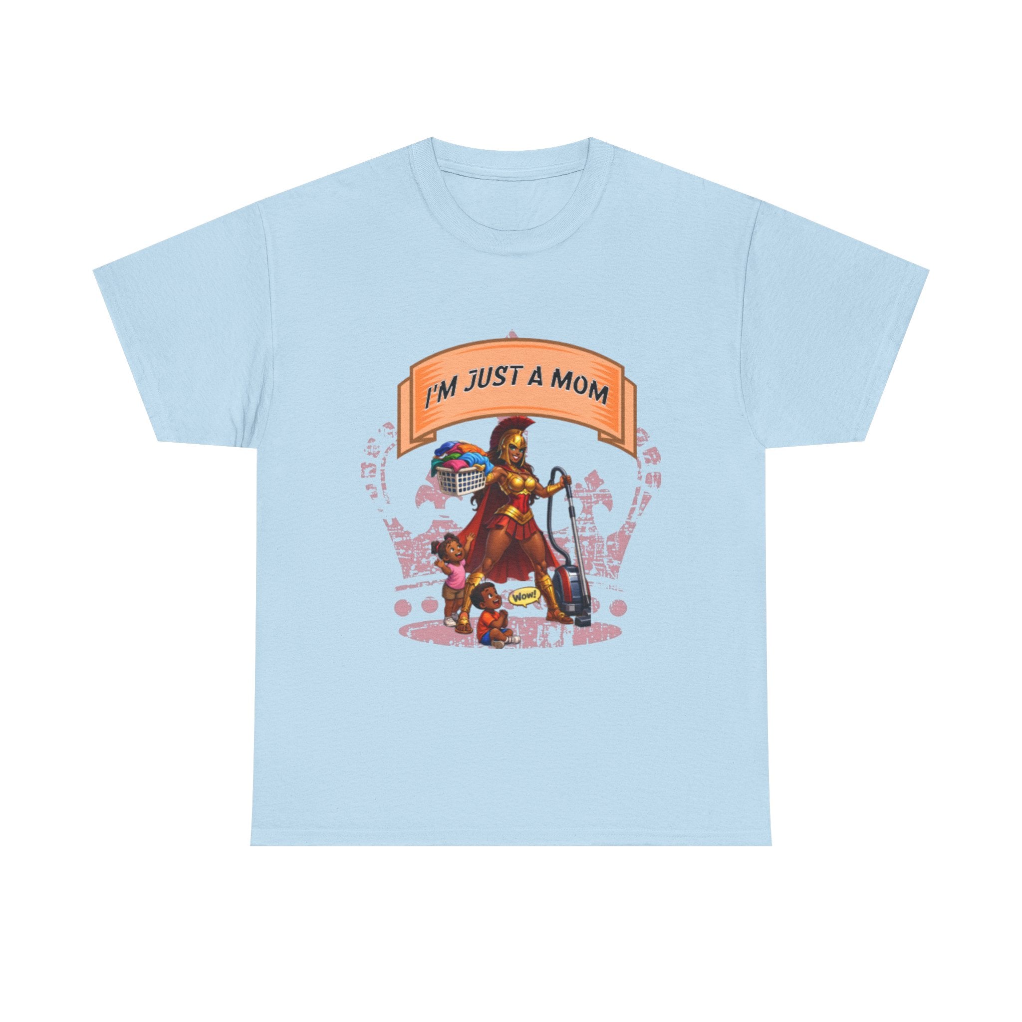 Mom Superhero T-Shirt • "I'm Just a Mom" Graphic Tee for Proud Moms