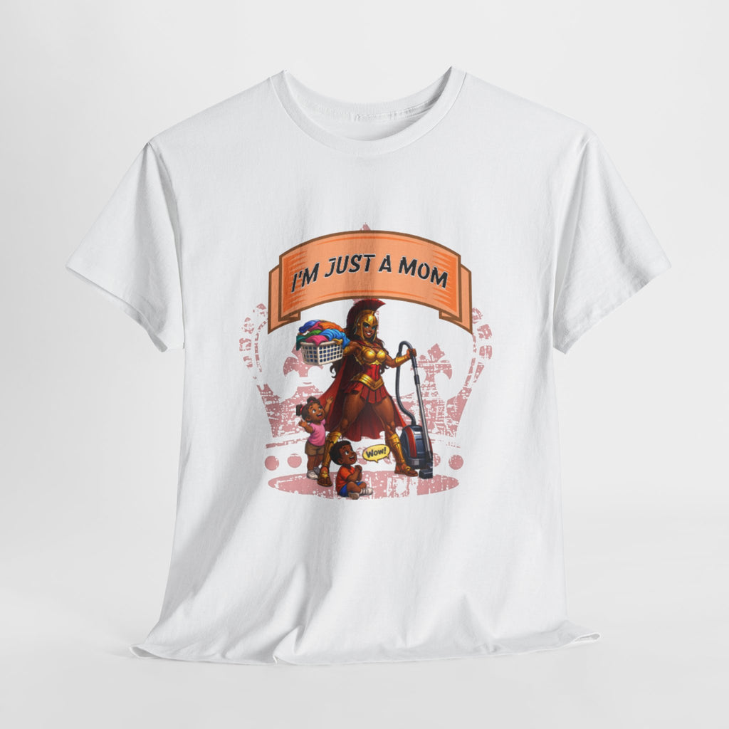 Mom Superhero T-Shirt • "I'm Just a Mom" Graphic Tee for Proud Moms