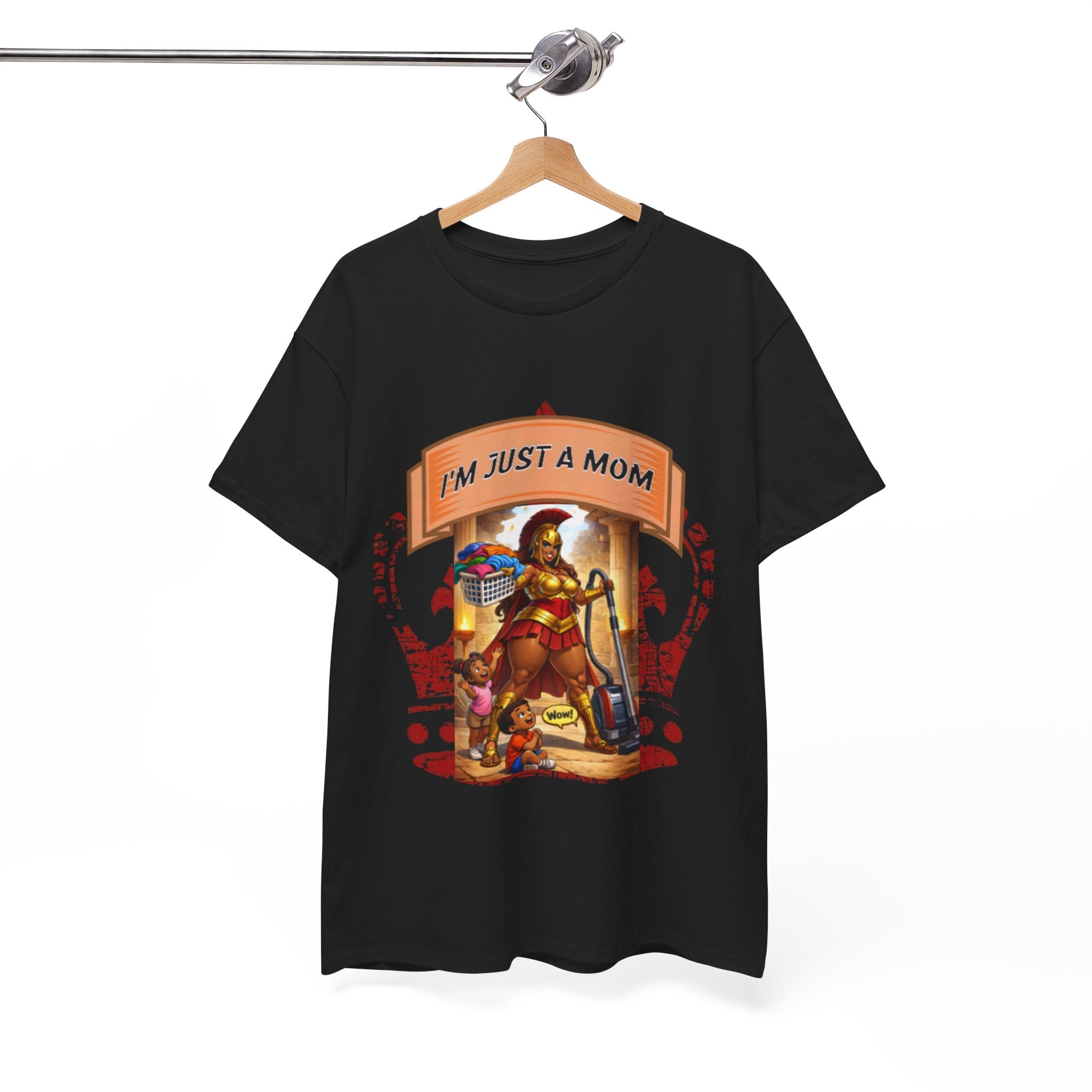 Mom Warrior T-Shirt — "I’m Just a Mom" Funny Mom Graphic Tee