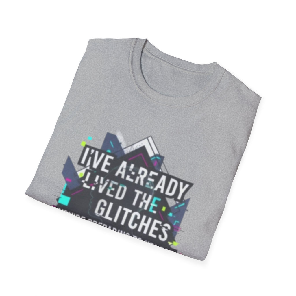 Glitch Aesthetic T-Shirt — “I’ve Already Lived the Glitches” Tech Futurist Tee
