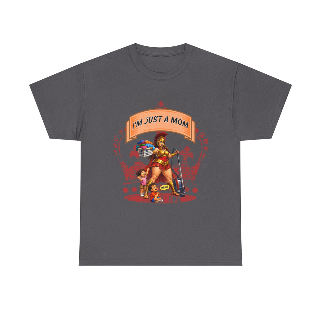 I'm Just a Mom T-Shirt — Funny Mom Graphic Tee for Everyday & Mother's Day