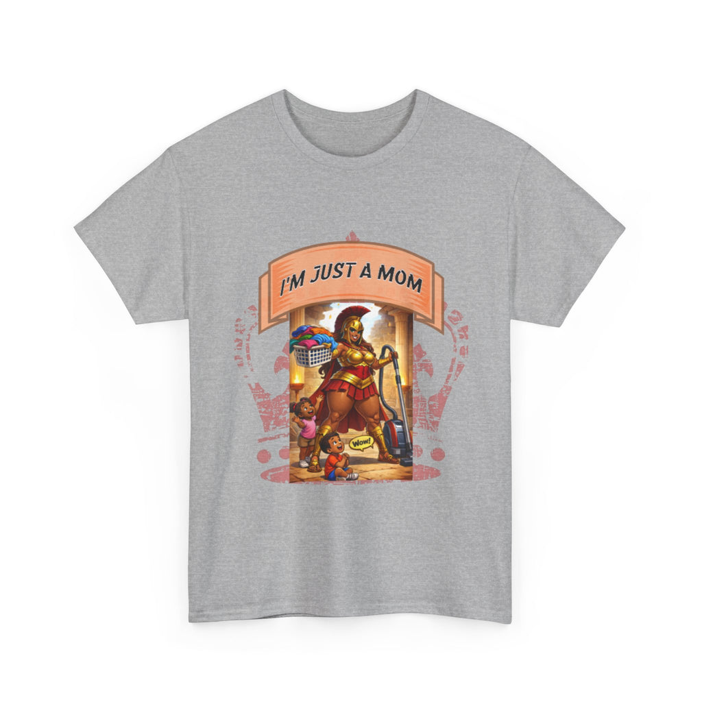 Mom Warrior T-Shirt — "I’m Just a Mom" Funny Mom Graphic Tee