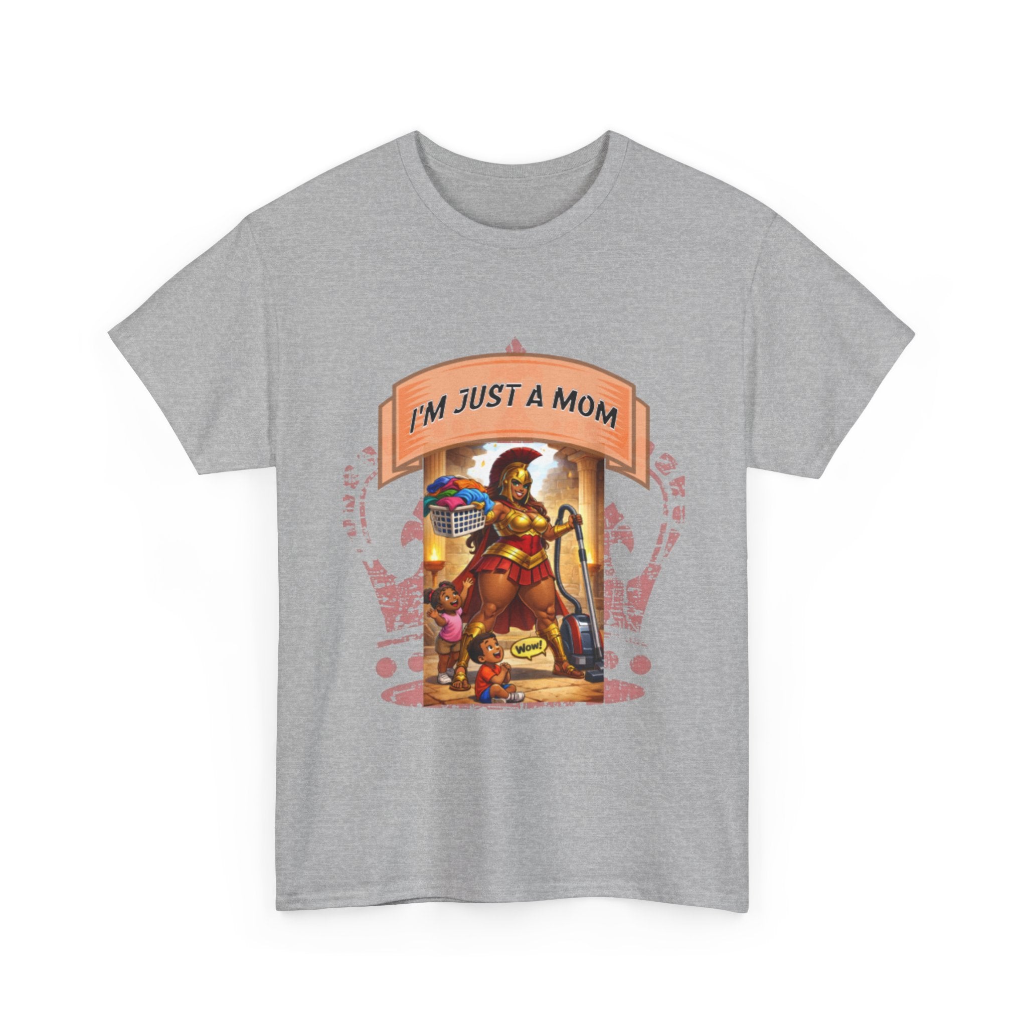 Mom Warrior T-Shirt — "I’m Just a Mom" Funny Mom Graphic Tee