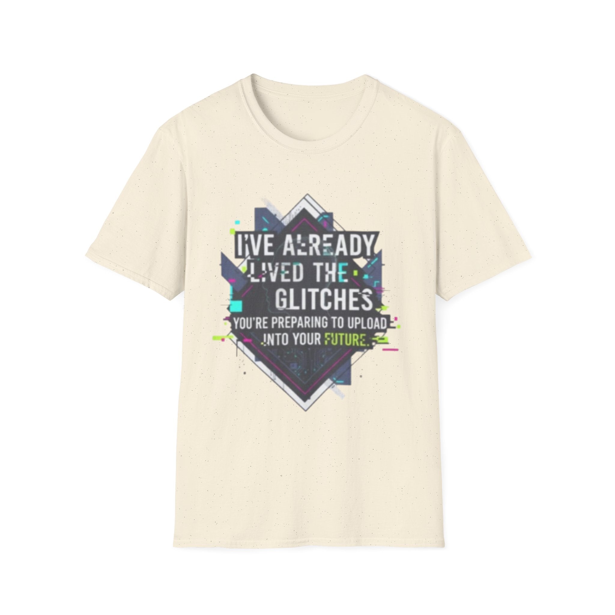 Glitch Aesthetic T-Shirt — “I’ve Already Lived the Glitches” Tech Futurist Tee