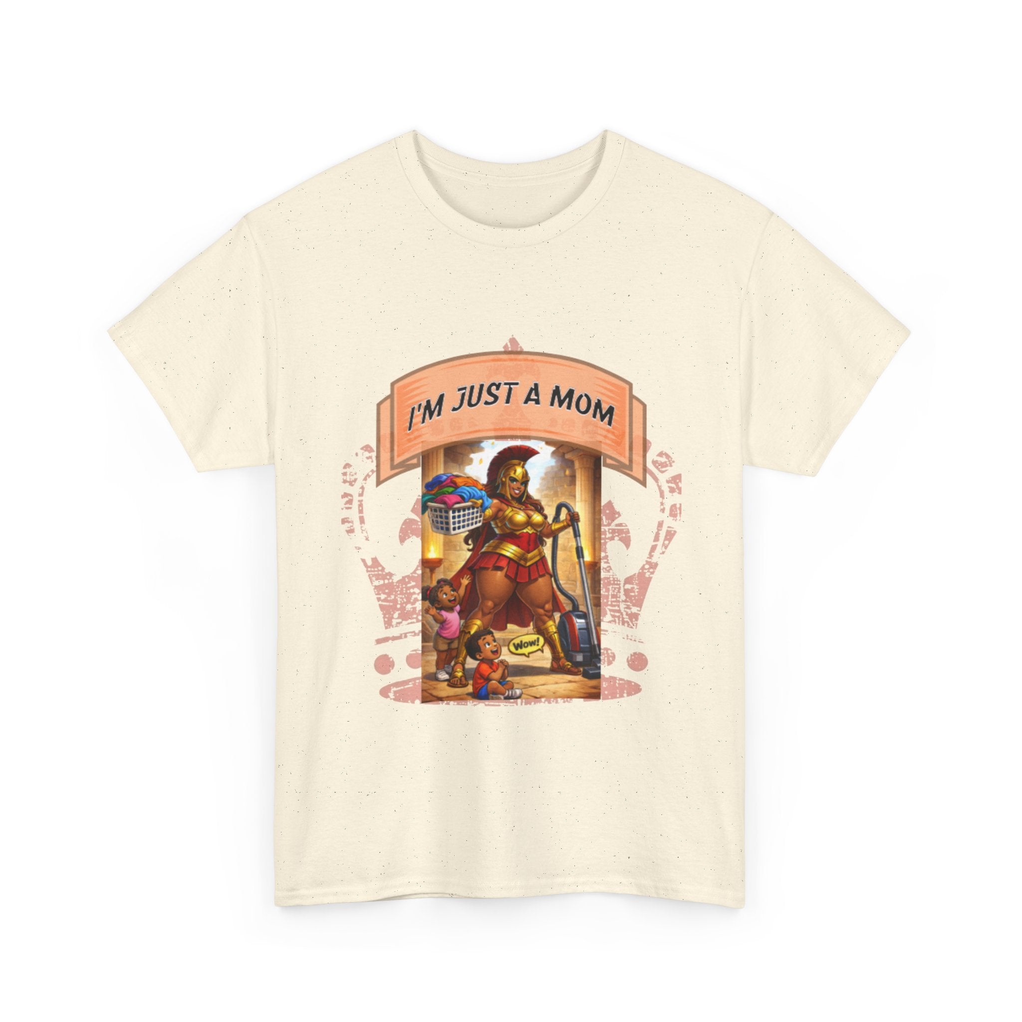 Mom Warrior T-Shirt — "I’m Just a Mom" Funny Mom Graphic Tee