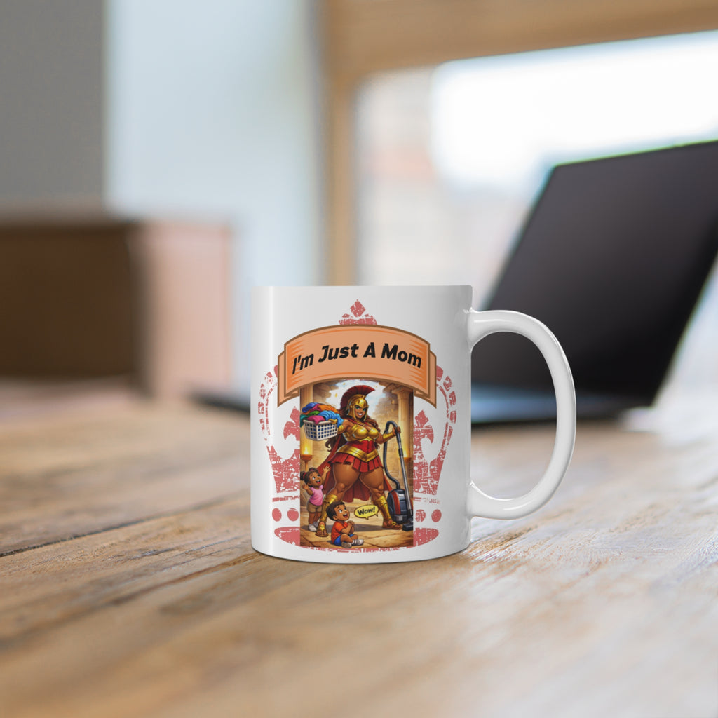 Mug — “I’m Just a Mom” Funny Plus Size Supermom Coffee Mug, Mom Life Gift 11oz