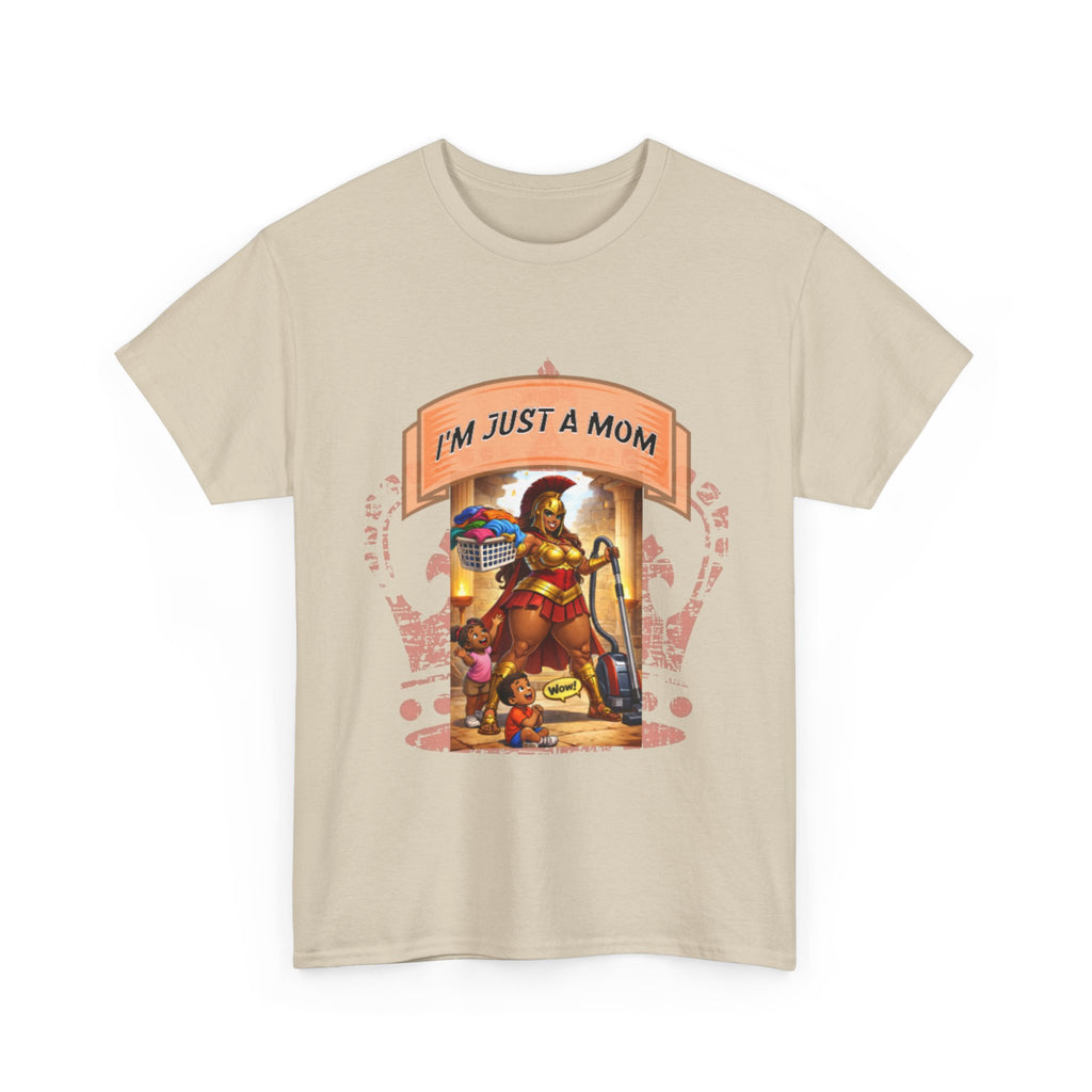 Mom Warrior T-Shirt — "I’m Just a Mom" Funny Mom Graphic Tee
