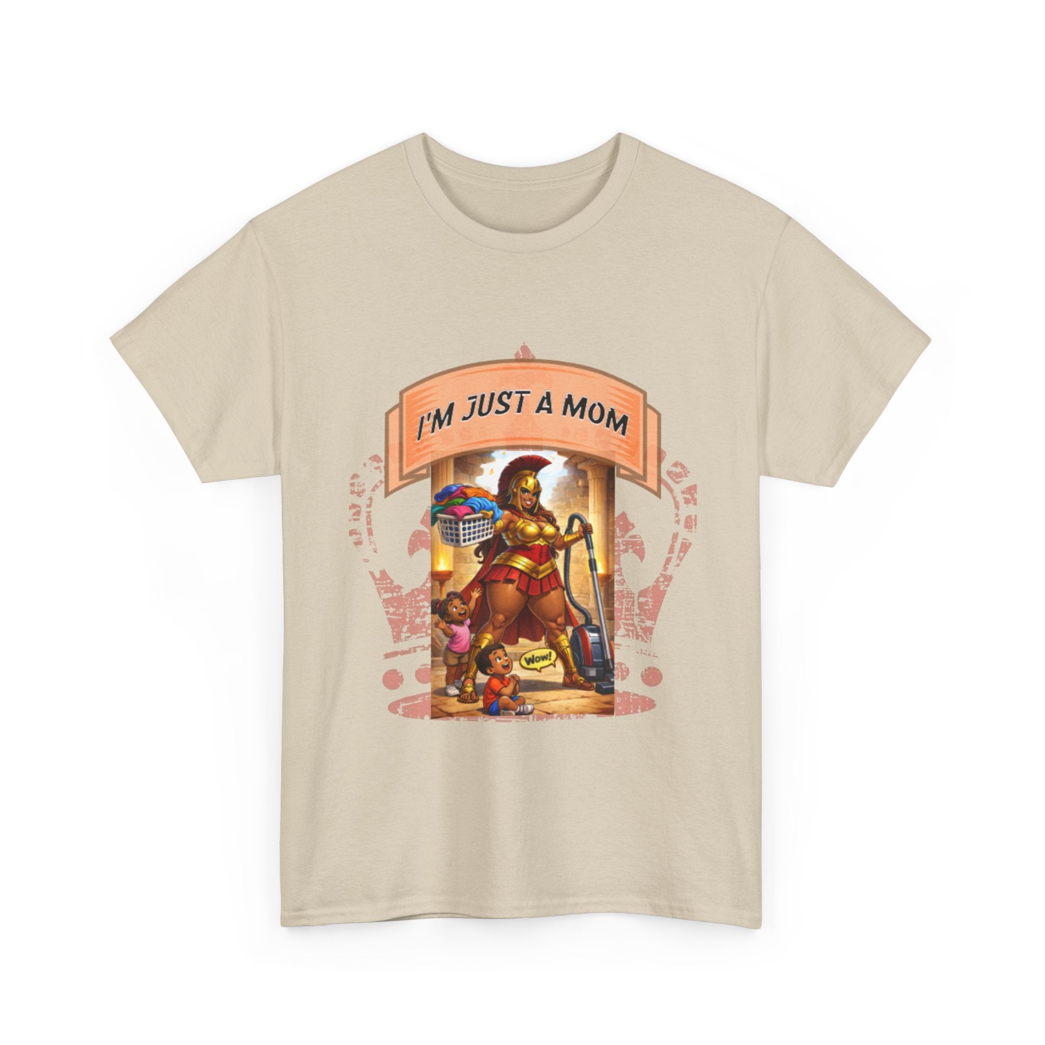 Mom Warrior T-Shirt — "I’m Just a Mom" Funny Mom Graphic Tee