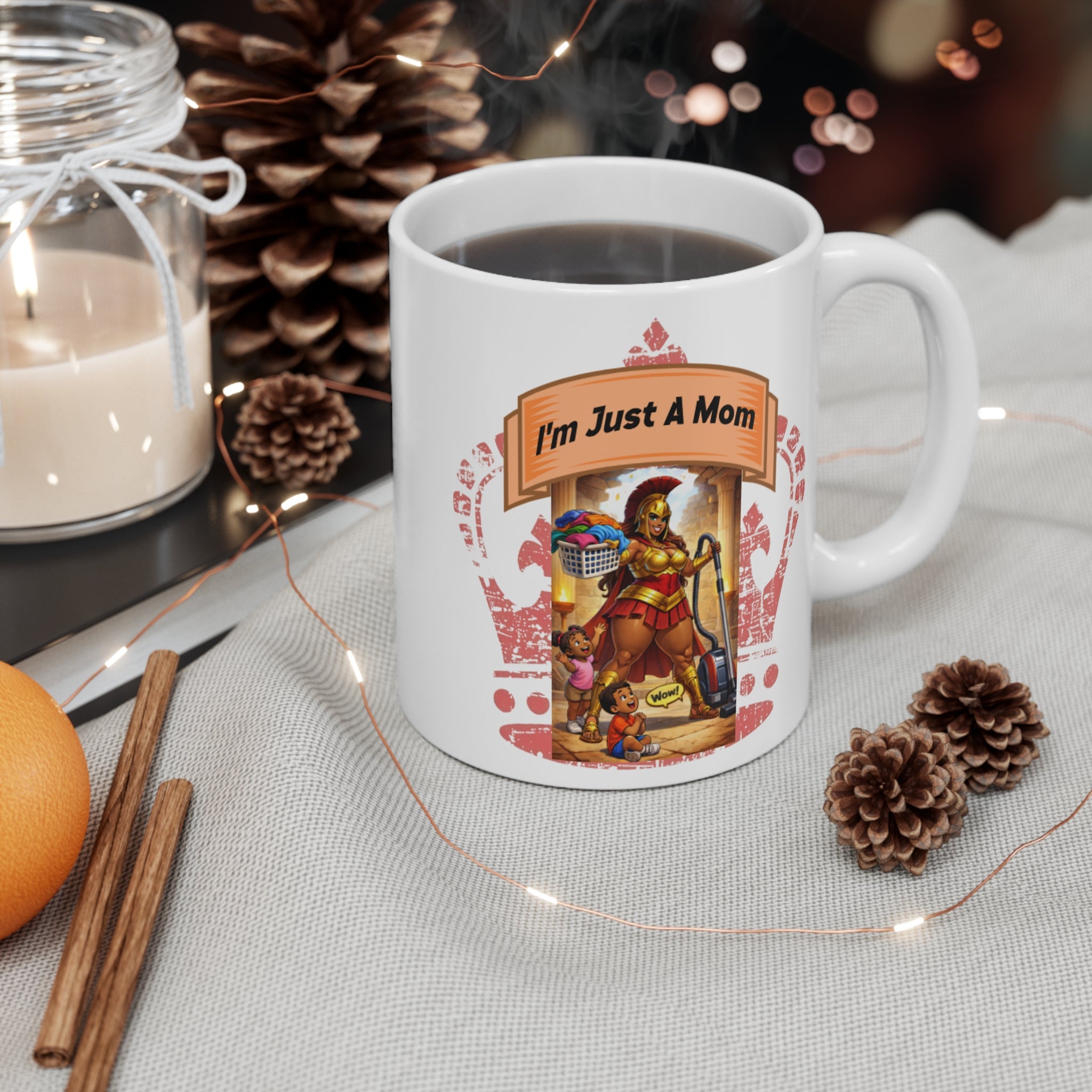 Mug — “I’m Just a Mom” Funny Plus Size Supermom Coffee Mug, Mom Life Gift 11oz