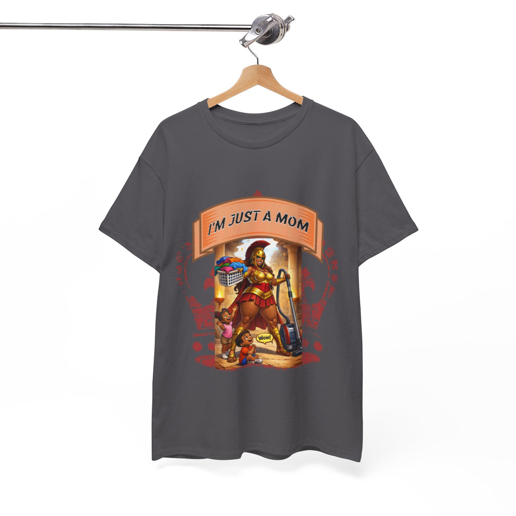 Mom Warrior T-Shirt — "I’m Just a Mom" Funny Mom Graphic Tee