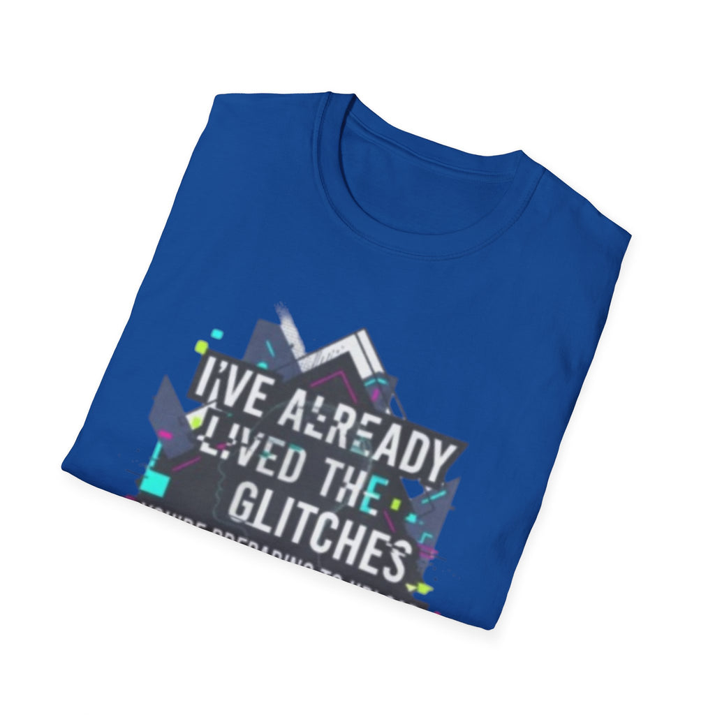 Glitch Aesthetic T-Shirt — “I’ve Already Lived the Glitches” Tech Futurist Tee