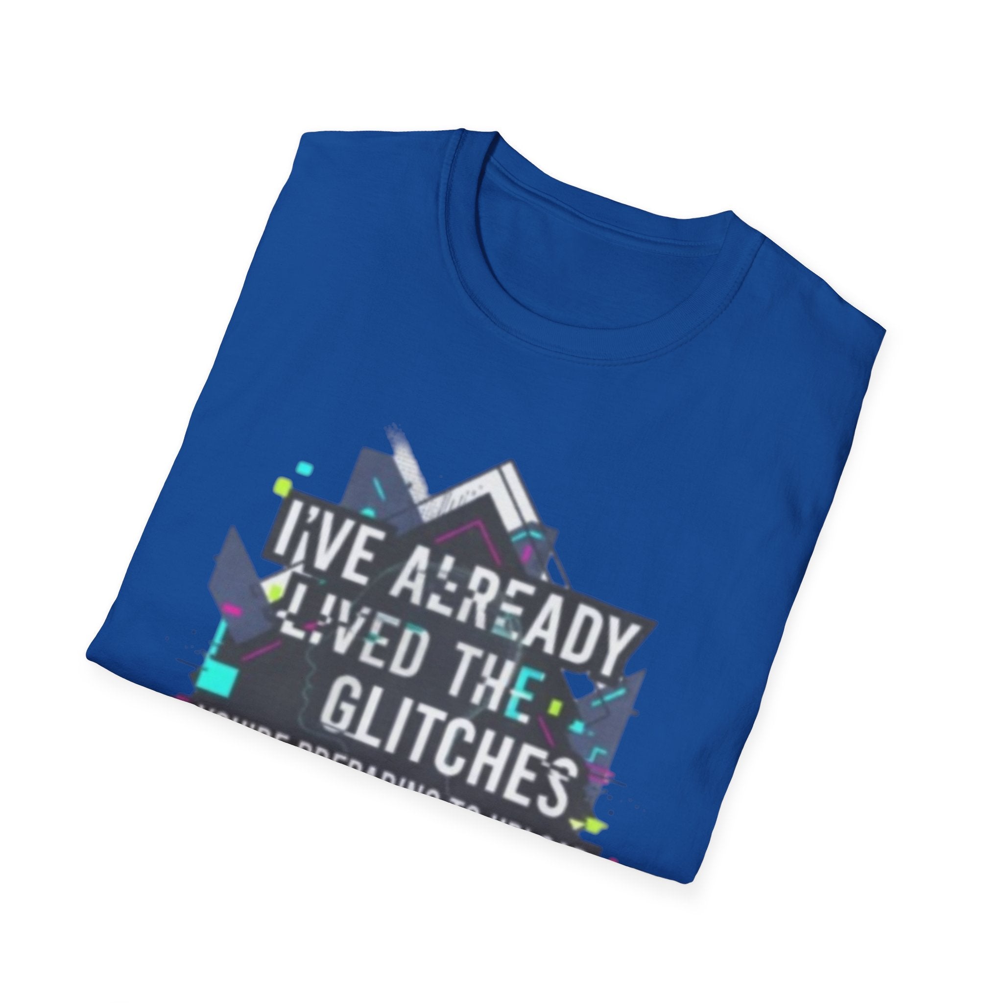 Glitch Aesthetic T-Shirt — “I’ve Already Lived the Glitches” Tech Futurist Tee
