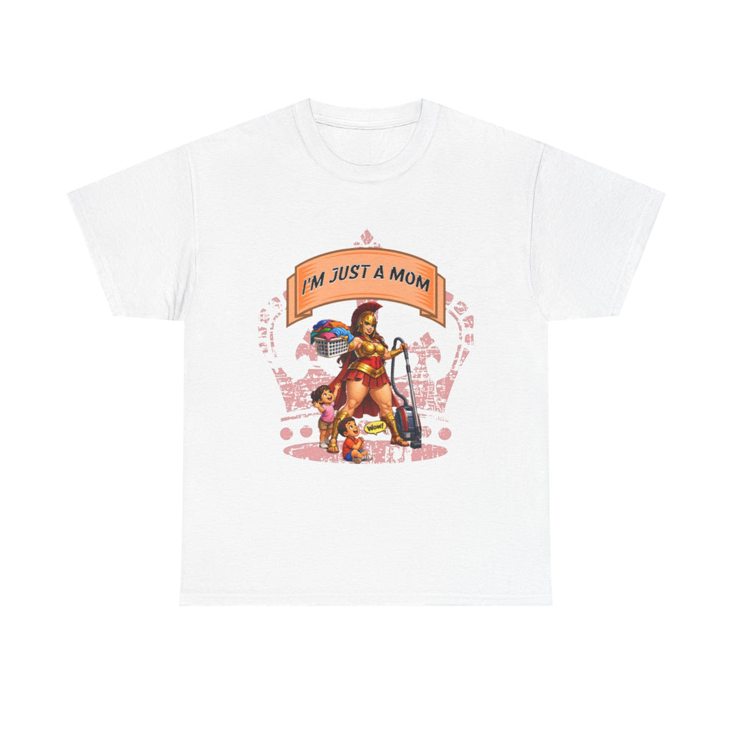 I'm Just a Mom T-Shirt — Funny Mom Graphic Tee for Everyday & Mother's Day