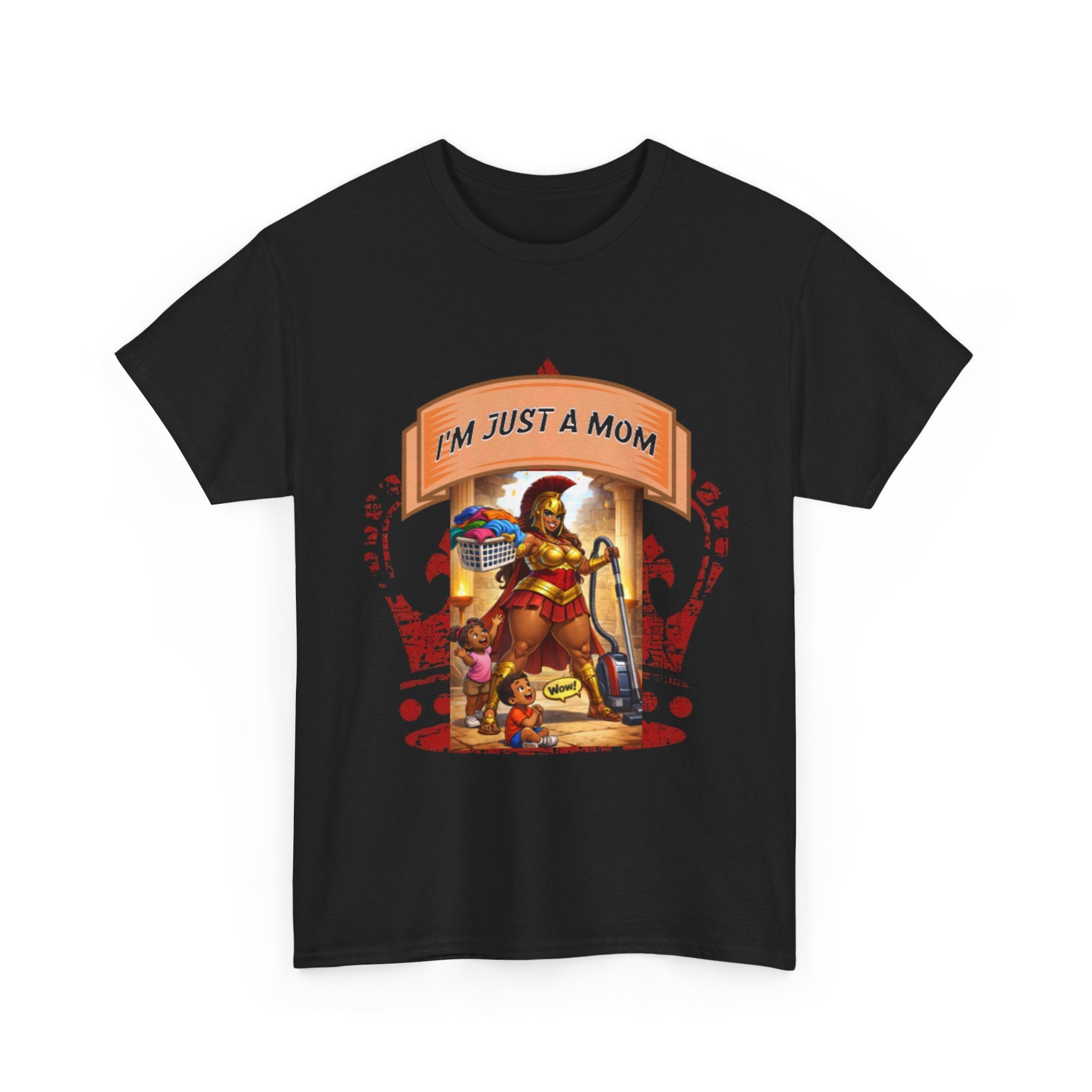 Mom Warrior T-Shirt — "I’m Just a Mom" Funny Mom Graphic Tee