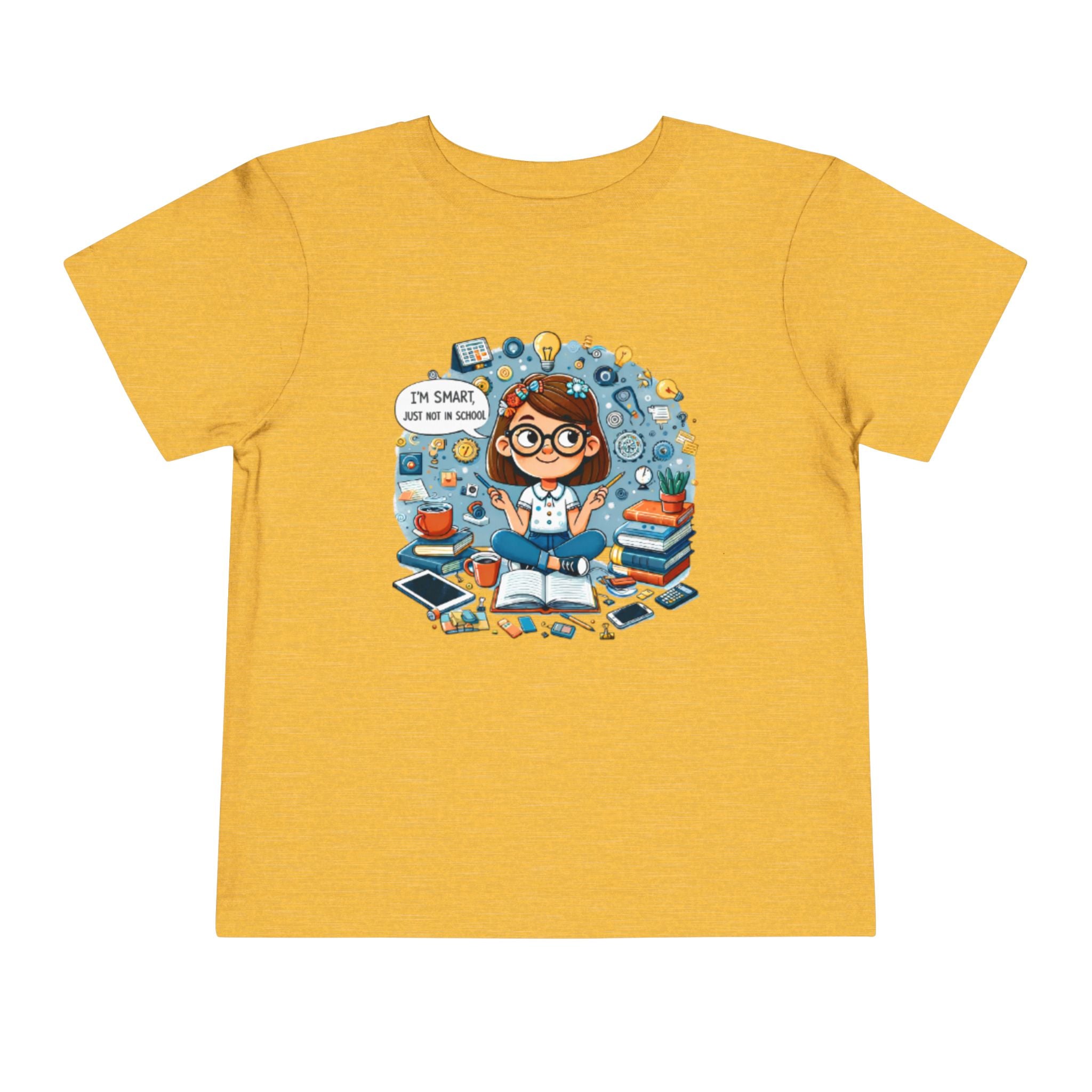 Toddler Tee — "I'm Smart Just Not In School" Cute STEM Bookworm Graphic