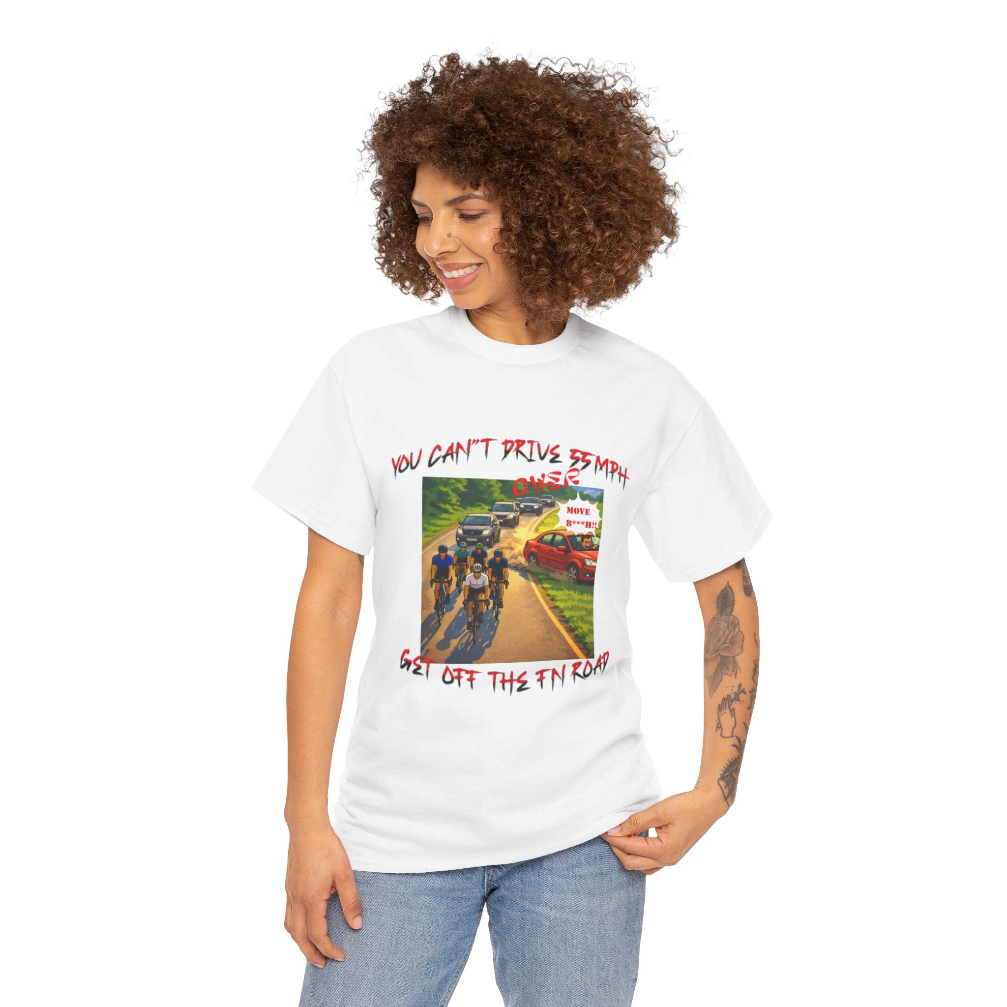 Cycling Road Tee — "You Can't Drive 55 MPH, Get Off The F'n Road" Graphic T-Shirt