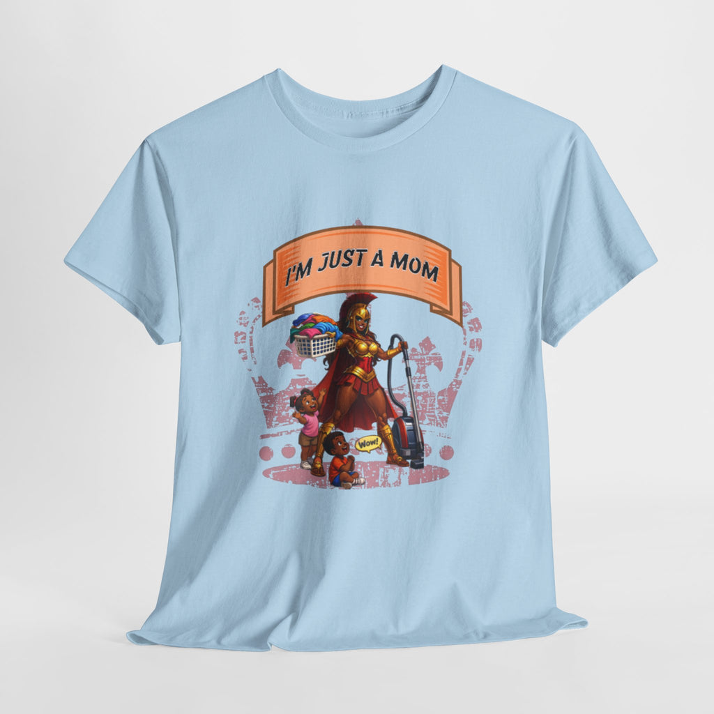 Mom Superhero T-Shirt • "I'm Just a Mom" Graphic Tee for Proud Moms