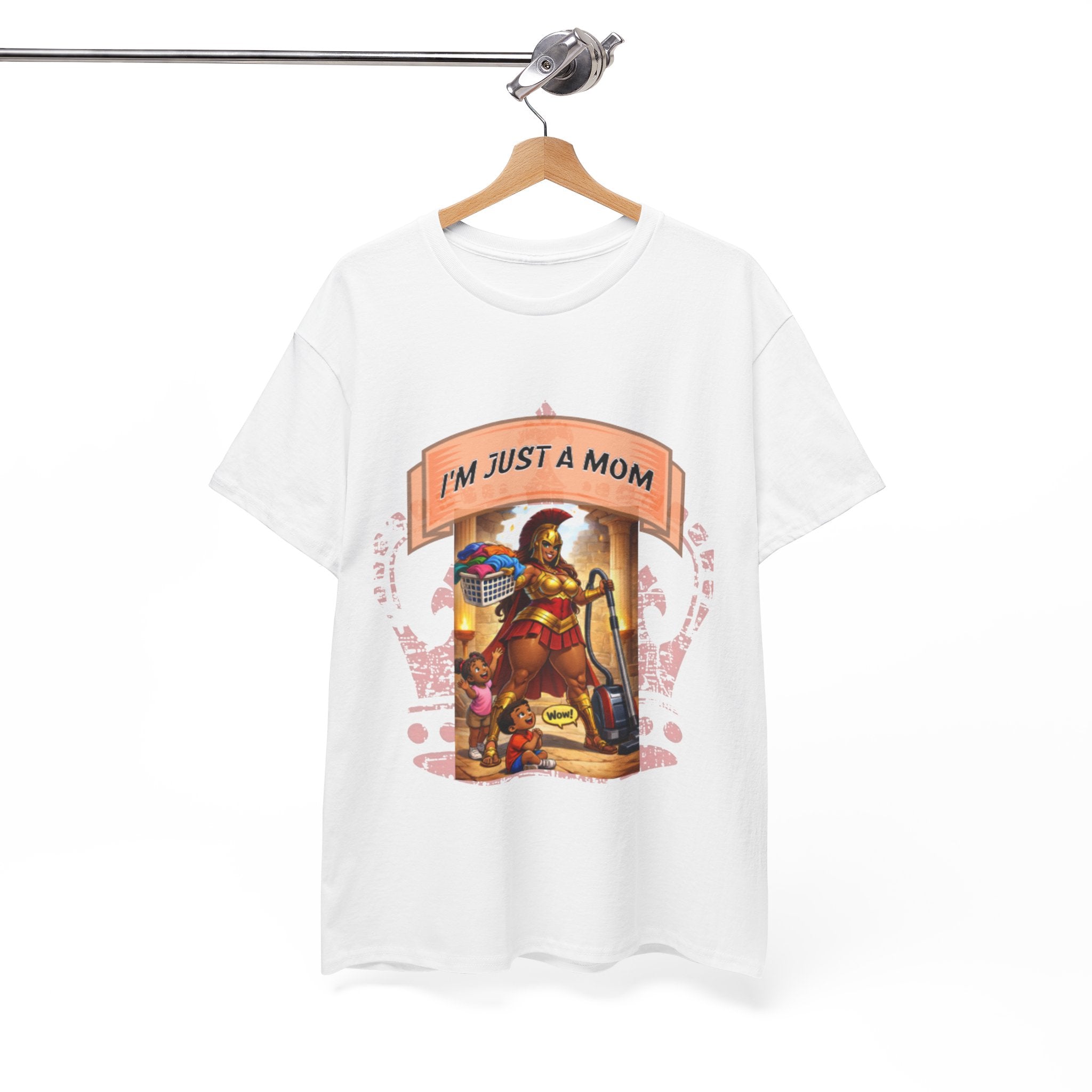 Mom Warrior T-Shirt — "I’m Just a Mom" Funny Mom Graphic Tee