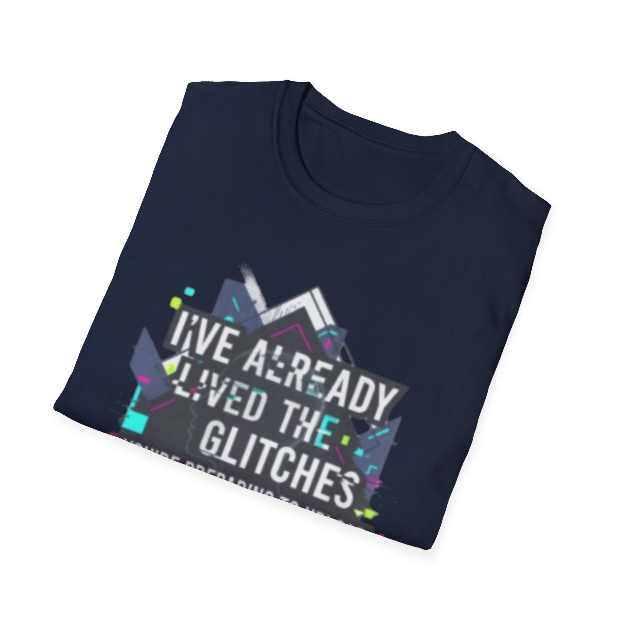 Glitch Aesthetic T-Shirt — “I’ve Already Lived the Glitches” Tech Futurist Tee