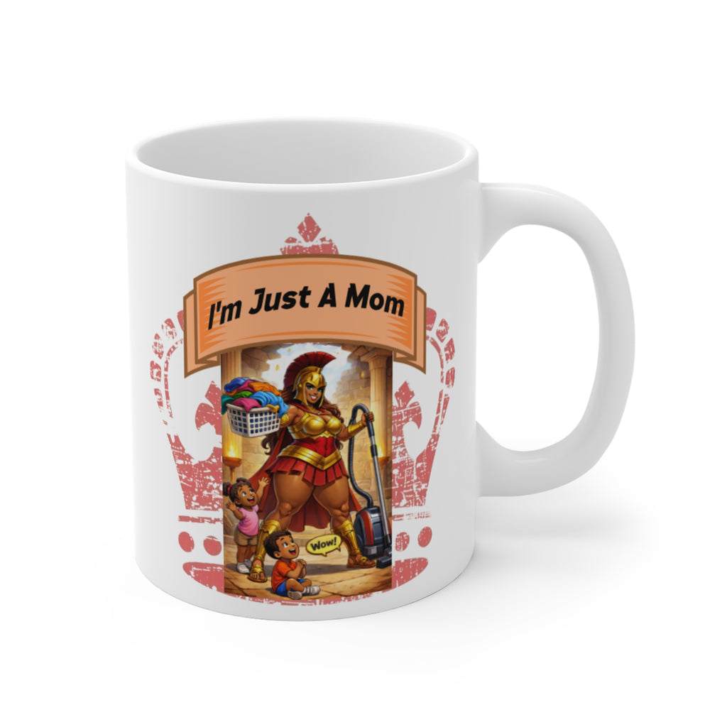 Mug — “I’m Just a Mom” Funny Plus Size Supermom Coffee Mug, Mom Life Gift 11oz