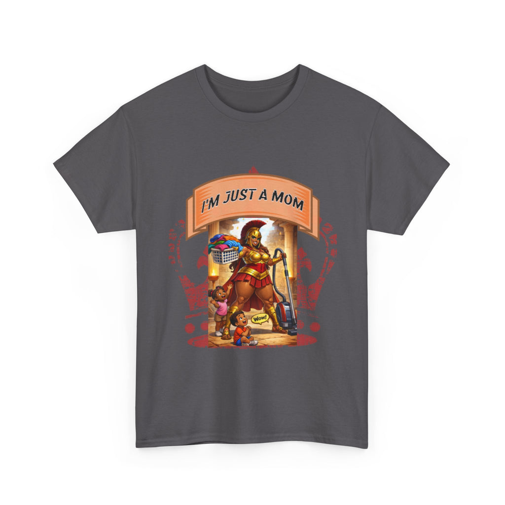 Mom Warrior T-Shirt — "I’m Just a Mom" Funny Mom Graphic Tee
