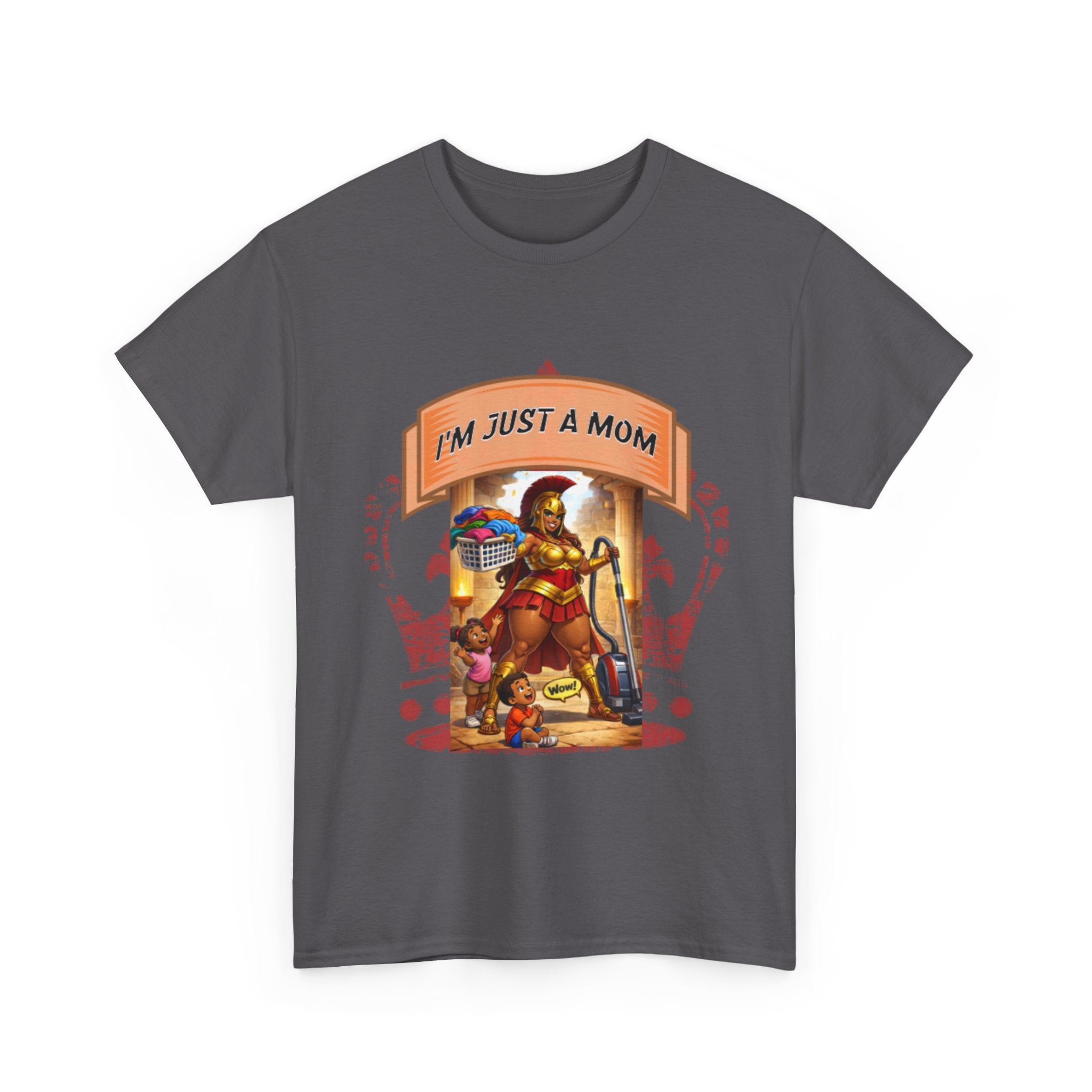 Mom Warrior T-Shirt — "I’m Just a Mom" Funny Mom Graphic Tee