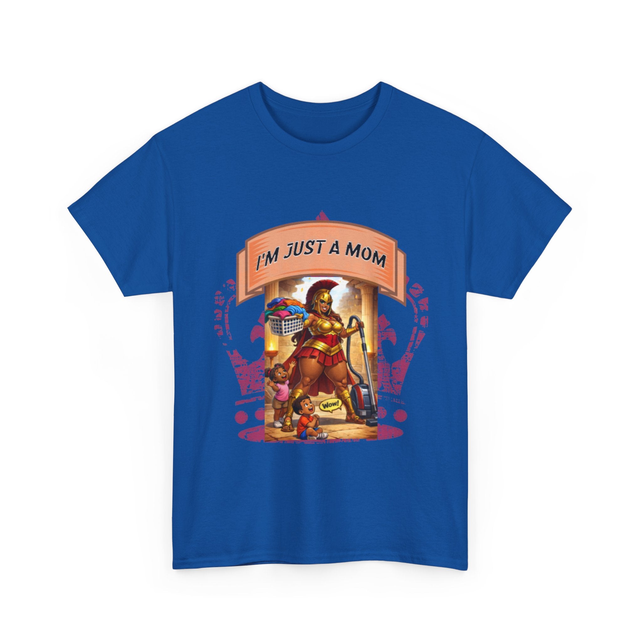 Mom Warrior T-Shirt — "I’m Just a Mom" Funny Mom Graphic Tee
