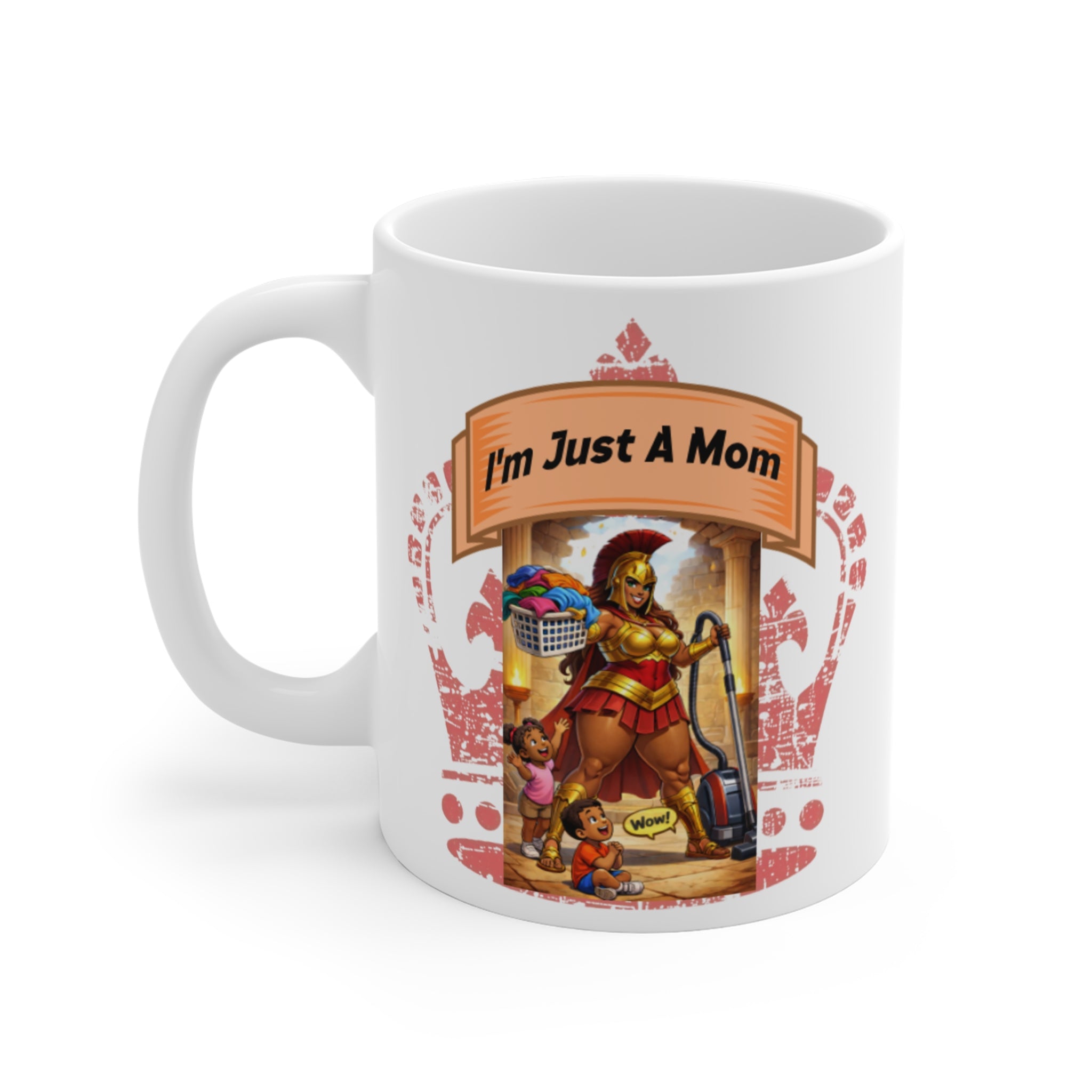 Mug — “I’m Just a Mom” Funny Plus Size Supermom Coffee Mug, Mom Life Gift 11oz